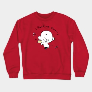 Pudding Day Crewneck Sweatshirt